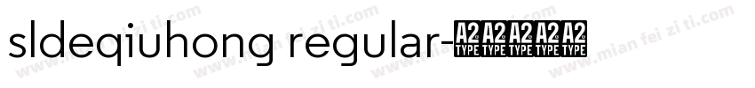 sldeqiuhong regular字体转换